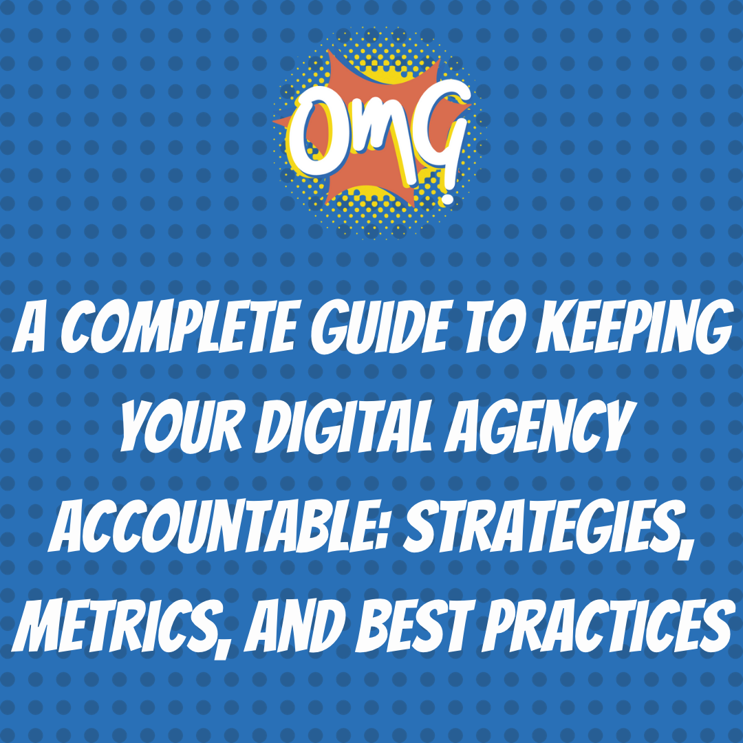 A Complete Guide To Keeping Your Digital Agency Accountable - Business ...