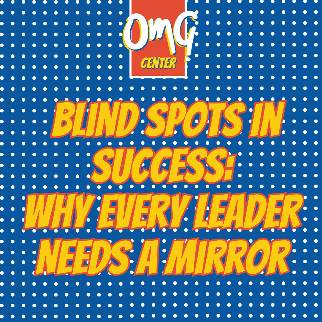 Blind Spots In Success Why Every Leader Needs A Mirror Business Accelerator